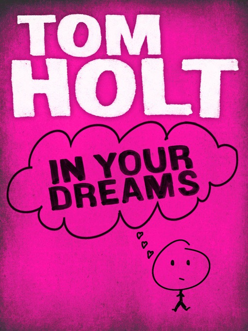 Title details for In Your Dreams by Tom Holt - Available